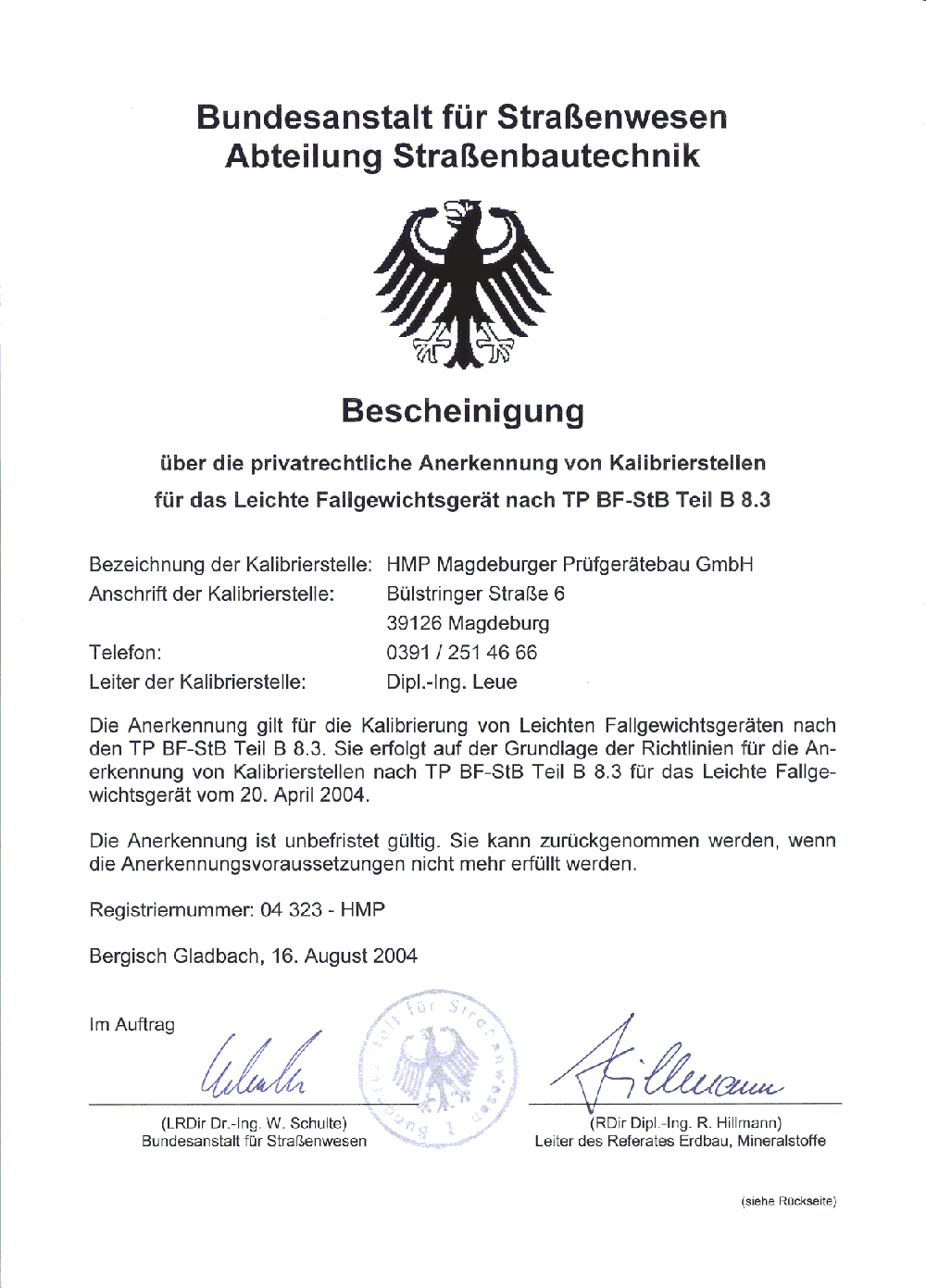 Acreditación BaSt (Instituto Federal de Carreteras de Alemania) desde 2004 Acreditación BaSt (Instituto Federal de Carreteras de Alemania) desde 2004